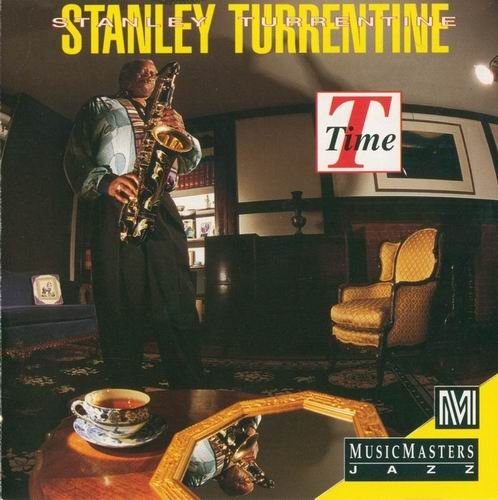 Stanley Turrentine - T Time (1995)