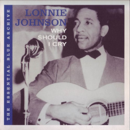 Lonnie Johnson - Why Should I Cry (2007)