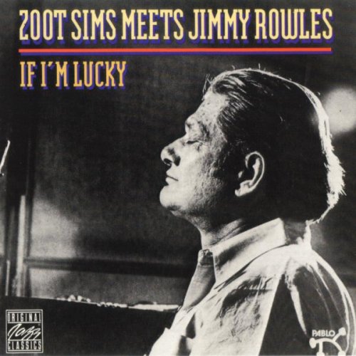 Zoot Sims Meets Jimmy Rowles - If I'm Lucky (1978) [FLAC]