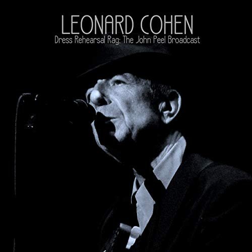 Leonard Cohen - Dress Rehearsal Rag: The John Peel Broadcast (2019)