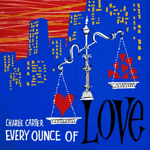 Charlie Carter - Every Ounce Of Love (2019)