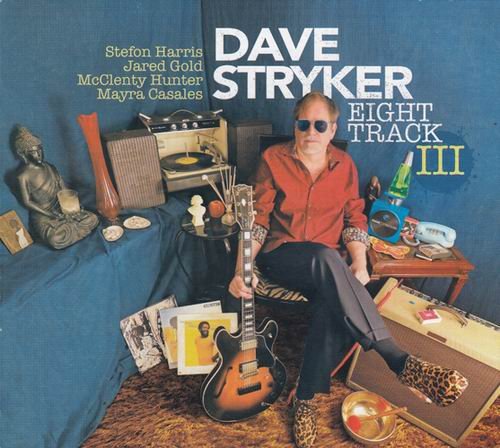 Dave Stryker - Eight Track III (2019)