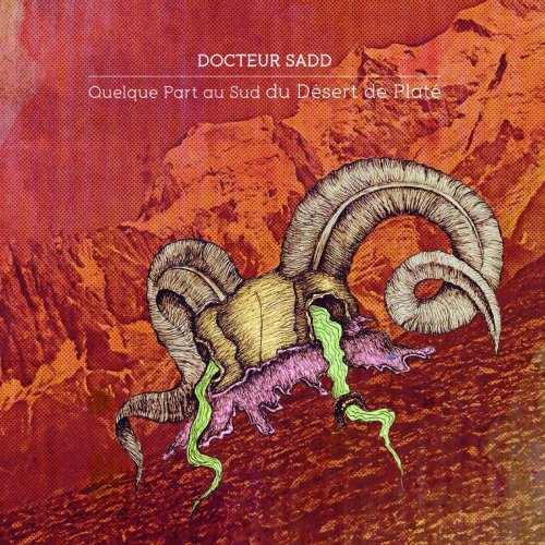 Docteur Sadd - Quelque part au Sud du désert de Platé (2019) [Hi-Res]