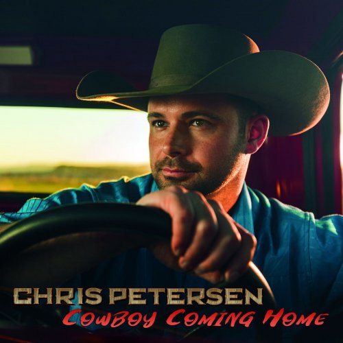 Chris Petersen - Cowboy Coming Home (2019)