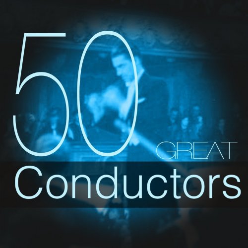 VA - 50 Great Conductors (2015)