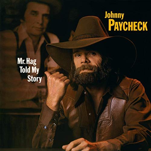 Johnny Paycheck - Mr. Hag Told My Story (1981/2019)