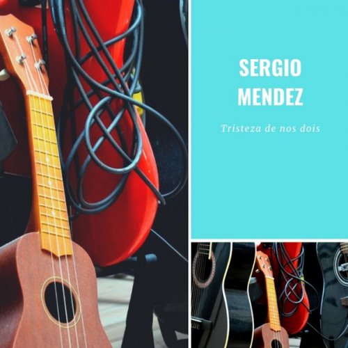 Sergio Mendes - Tristeza de nos dois (2019)