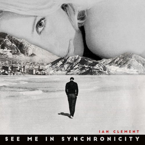 Ian Clement - See Me In Synchronicity (2019)