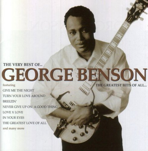 George Benson - The Very Best Of George Benson - The Greatest Hits Of All (2003)