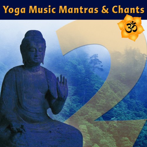 Various Artists - Yoga Music Mantras & Chants Vol 2 - Sanskrit Chants for Yoga Class (2015)