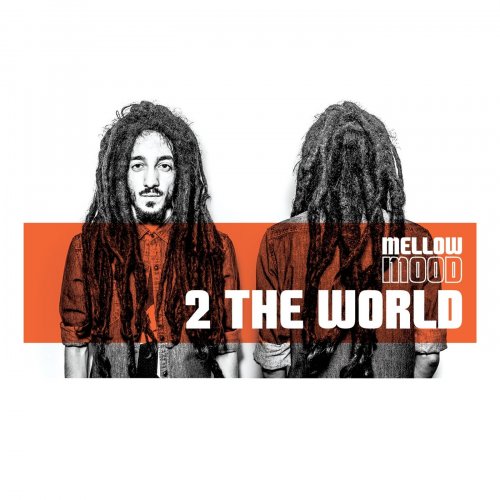 Mellow Mood - 2 the World (2015)