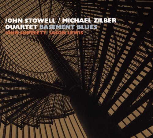 John Stowell / Michael Zilber Quartet - Basement Blues (2016) FLAC