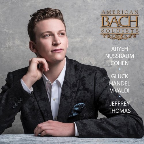 American Bach Soloists, Jeffrey Thomas & Aryeh Nussbaum Cohen - Aryeh Nussbaum Cohen Sings Gluck Handel Vivaldi (2019)