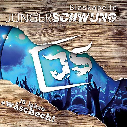 Blaskapelle Junger Schwung - 10 Jahre #wåschecht (2019)