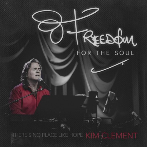 Kim Clement - Freedom for the Soul (2015)
