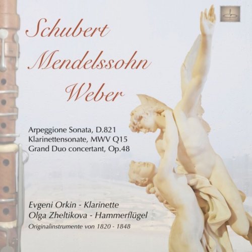 Evgeni Orkin - Klarinettenwerke von Franz Schubert, Felix Mendelssohn Bartholdy und Carl Maria von Weber (2019)