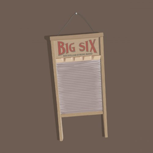 Six Dollar String Band - Big Six (2019)