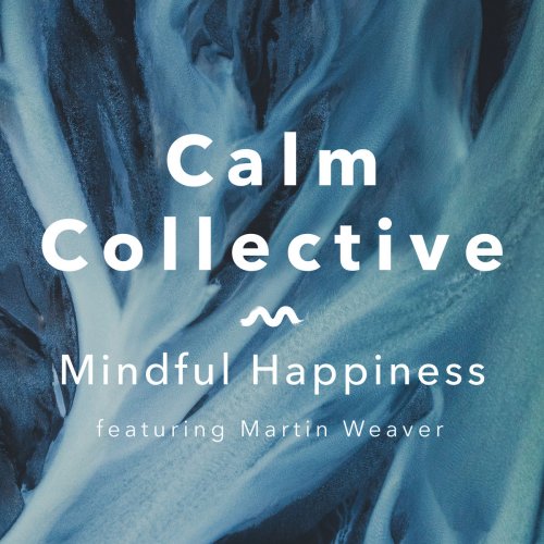 Calm Collective - Mindful Happiness (2019)