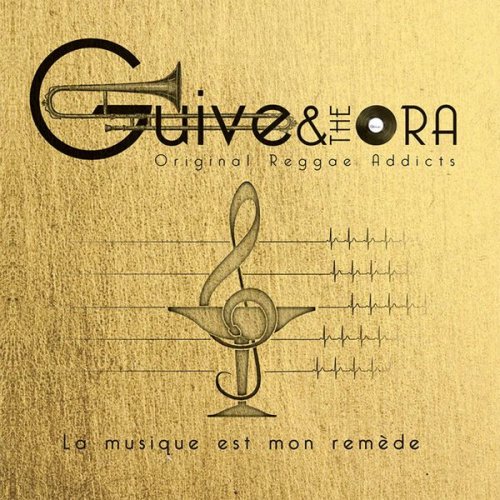 Guive & The Ora - La Musique Est Mon Remède (Original Reggae Addict) (2019)