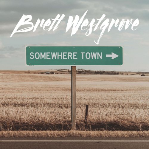 Brett Westgrove - Somewhere Town (2019)