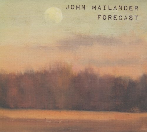 John Mailander - Forecast (2019) [CD Rip]