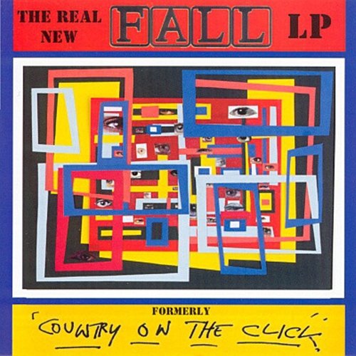 The Fall ‎- The Real New Fall LP Formerly 'Country On The Click' (2003) LP