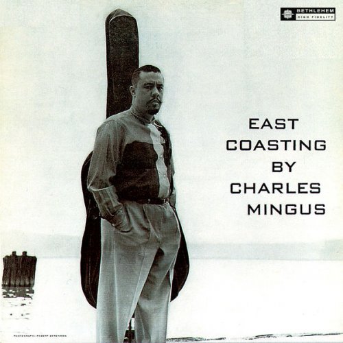 Charles Mingus - East Coasting (Original Recording Remastered 2013) (1957/2014) Hi Res