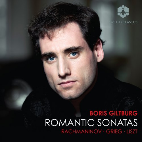 Boris Giltburg - Rachmaninov · Grieg · Liszt: Romantic Sonatas (2013) [Hi-Res]