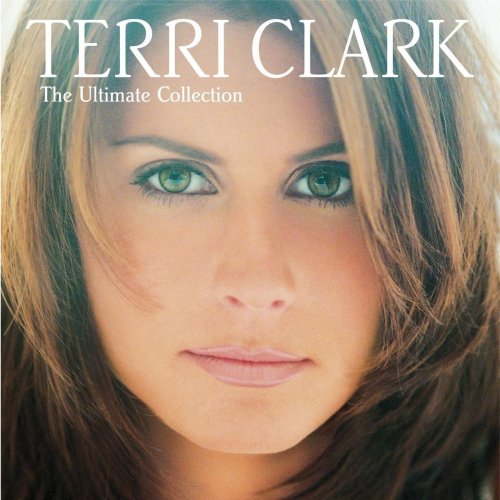 Terri Clark - The Ultimate Collection (2011)