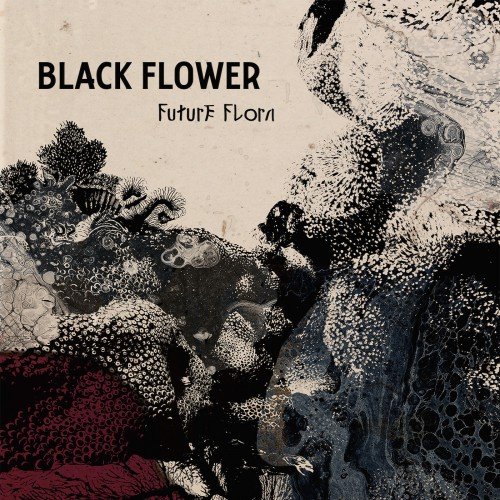 Black Flower - Future Flora (2019) [CDRip]