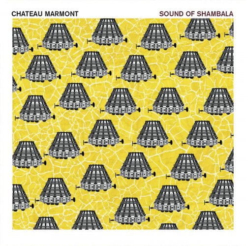 Chateau Marmont - Sound Of Shambala (2015)