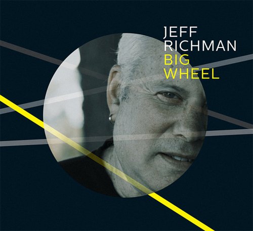 Jeff Richman - Big Wheel (2013)