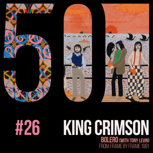 King Crimson - Bolero (feat. Tony Levin) [KC50, Vol. 26] (2019) [Hi-Res]