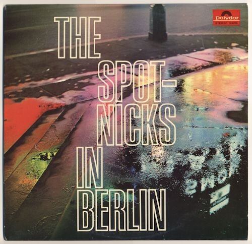 The Spotnicks - The Spotnicks In Berlin (1964) LP