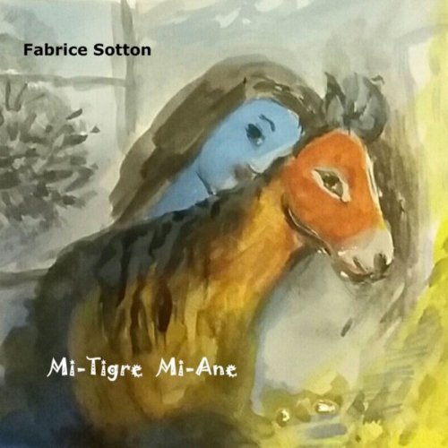 Fabrice Sotton - Mi-tigre mi-âne (2019)