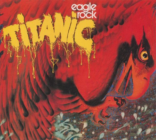 Titanic - Eagle Rock (Reissue, Remastered) (1973/2000)