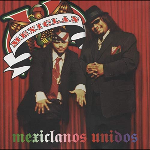 Mexiclan - Mexiclanos Unidos (2005/2019)