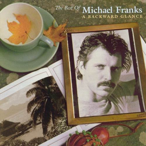 Michael Franks - The Best of Michael Franks-A Backward Glance (1998) CD Rip