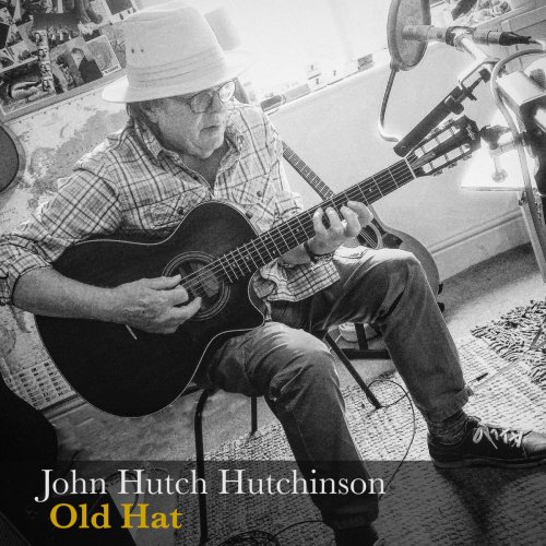 John Hutch Hutchinson - Old Hat (2017)