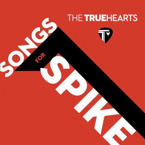 Truehearts - Songs For Spike (2019)