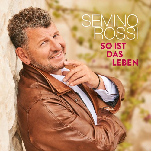 Semino Rossi - So Ist Das Leben (2019) [Hi-Res]