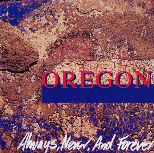Oregon - Always, Never and Forever (1991)