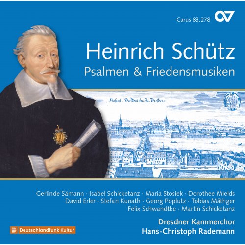 Hans-Christoph Rademann, Gerlinde Sämann, Isabel Schicketanz, Georg Poplutz - Schütz: Complete Recording, Vol. 20 — Psalmen & Friedensmusiken (2019) [Hi-Res]