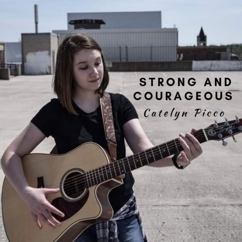 Catelyn Picco - Strong and Courageous (2019)