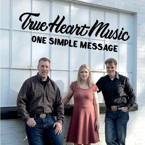 True Heart Music - One Simple Message (2019)