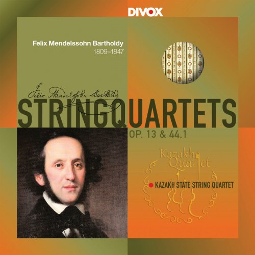 Kazakh State String Quartet - Mendelssohn: String Quartets Nos. 2 & 3 (2019)