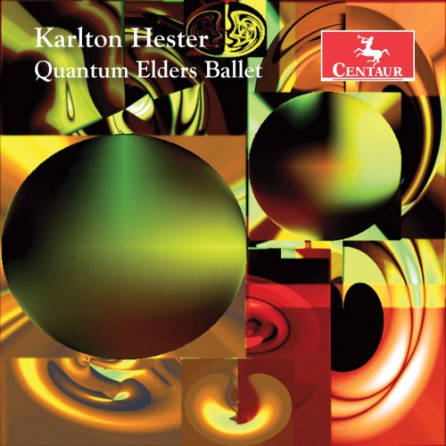 Karlton Hester - Karlton Hester: Quantum Elders Ballet (2019)