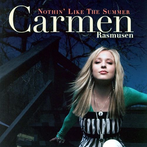 Carmen Rasmusen - Nothin' Like The Summer (2007)