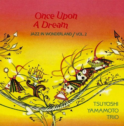 Tsuyoshi Yamamoto Trio - Once Upon a Dream (1991)