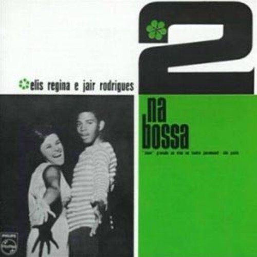 Elis Regina and Jair Rodrigues and Jongo Trio - 2 Na Bossa (1965) 320 Kbps